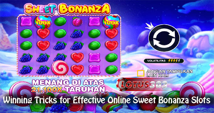 Winning Tricks for Effective Online Sweet Bonanza Slots